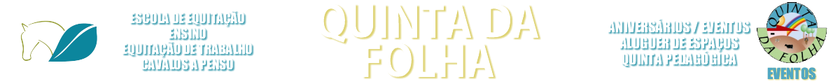 Quinta da Folha - Festas de Aniversário / Equitação / Eventos / Quinta Pedagógica - Feijó / Sobreda / Almada - Centro Equestre Quinta da Folha
